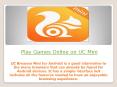 Play Games Online on UC Mini Browser