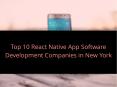 Top 10 React Native App Software Development Companies in New York PowerPoint PPT Presentation