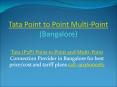 Tata (P2P) Point to Point and Multi-Point Connection Provider in Chennai | Call: 9036000187 PowerPoint PPT Presentation