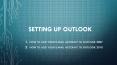 How to add your e-mail account to Outlook 2007 Setting Up Outlook PowerPoint PPT Presentation