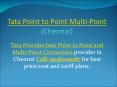 Tata P2P (Point to Point) and Multi-Point Service Provider Call: 9036000187 PowerPoint PPT Presentation