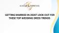 GETTING MARRIED IN 2020? LOOK OUT FOR THESE TOP WEDDING DRESS TRENDS PowerPoint PPT Presentation