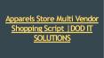 Apparels Store Multi Vendor Shopping Script | DOD IT SOLUTIONS PowerPoint PPT Presentation