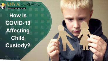How Is COVID-19 Affecting Child Custody?