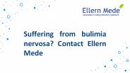 Suffering from bulimia nervosa? Contact Ellern Mede