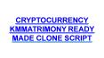 CRYPTOCURRENCY KMMATRIMONY READY MADE CLONE SCRIPT PowerPoint PPT Presentation