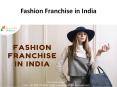Fashion Business Opportunities | Fashion Franchise in India PowerPoint PPT Presentation