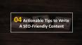 04 Actionable Tips to Write A SEO-Friendly Content PowerPoint PPT Presentation