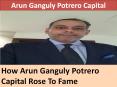 How Arun Ganguly Potrero Capital Rose To Fame PowerPoint PPT Presentation