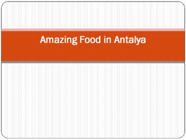 Amazing Food in Antalya