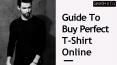 Guide To Buy Perfect T-Shirt Online
