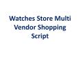 Watches Store Multi Vendor Shopping Script PowerPoint PPT Presentation