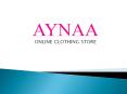 Aynaaworld|Online clothing store PowerPoint PPT Presentation