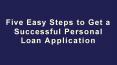 Five Easy Steps to Get a Successful Personal Loan Application PowerPoint PPT Presentation