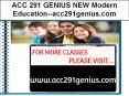 ACC 291 GENIUS NEW Modern Education--acc291genius.com PowerPoint PPT Presentation
