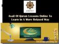 Avail Of Quran Lessons Online To Learn In A More Relaxed Way PowerPoint PPT Presentation