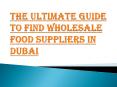 How Food Suppliers in Dubai Become a True Partner for the Business? PowerPoint PPT Presentation
