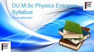 DU M.Sc Physics Entrance Syllabus