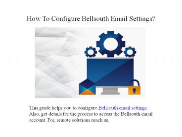 How To Configure Bellsouth Email Settings?