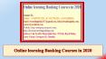 Online Learning Banking Courses in 2020 PowerPoint PPT Presentation