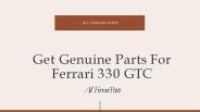 Get Genuine Parts For My Ferrari 330 GTC