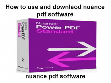 How to use and downlaod nuance pdf software