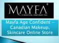 Mayfa Age Confidence online makeup store in Canada PowerPoint PPT Presentation