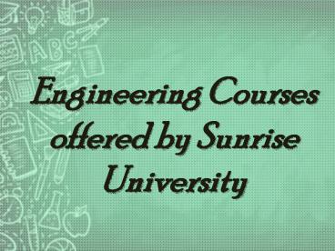 Engineering Courses  offered by Sunrise University