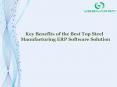 Key Benefits of the Best Top Steel Manufacturing ERP Software Solution PowerPoint PPT Presentation