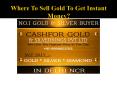 Where to sell gold to get instant money? PowerPoint PPT Presentation