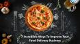 7 Incredible Ways to Improve Your Food Delivery Business PowerPoint PPT Presentation