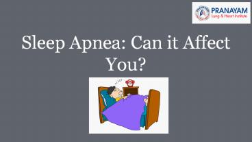 Sleep Apnea: Can it Affect You?