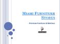 Miami Furniture Stores (1) PowerPoint PPT Presentation