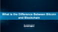 What is the Difference Between Bitcoin and Blockchain PowerPoint PPT Presentation