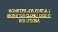 MONSTER CLONE | DOD IT SOLUTIONS PowerPoint PPT Presentation
