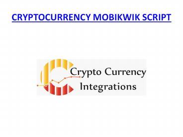 CRYPTOCURRENCY MOBIKWIK READY MADE CLONE SCRIPT