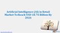 Artificial Intelligence (AI) in Retail Market Outlook & Application To 2027 PowerPoint PPT Presentation