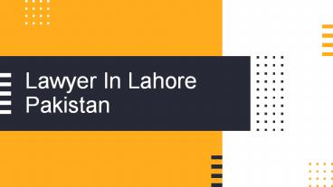 Best Lawyer in Lahore Pakistan For Legal Law Services in Lahore