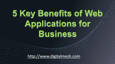 5 Key Benefits of Web Applications for Business
