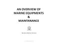 AN OVERVIEW OF MARINE EQUIPMENT & MAINTENANCE PowerPoint PPT Presentation
