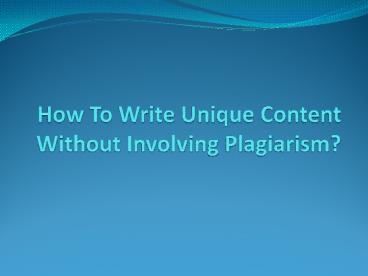 Write Unique Content Without Involving Plagiarism