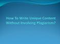 Write Unique Content Without Involving Plagiarism PowerPoint PPT Presentation