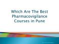 Which Are The Best Pharmacovigilance Courses in Pune? PowerPoint PPT Presentation
