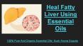 Best Essential Oils For Fatty liver PowerPoint PPT Presentation