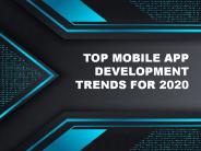 Top Mobile App Development Trends For 2020