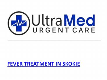 Fever treatment in skokie IL