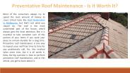 Preventative Roof Maintenance - Is It Worth It?