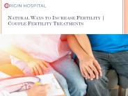 Natural Ways to Increase Fertility | Couple Fertility Treatments