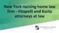 New York nursing home law firm - Fitapelli and Kurta attorneys at law PowerPoint PPT Presentation