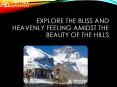Explore the Bliss and Heavenly Feeling amidst the Beauty of the Hills PowerPoint PPT Presentation